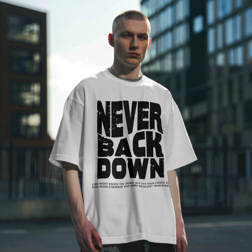 Never Back Down Oversized T-shirt 240 GSM 100% Cotton